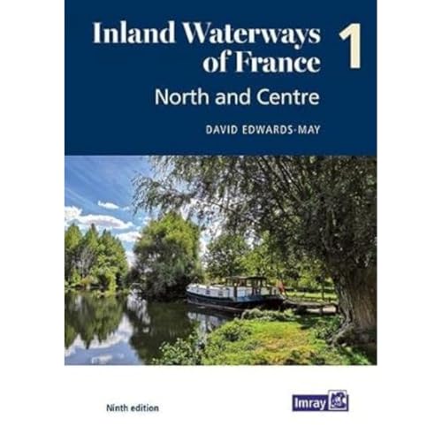 Inland Waterways of France Volume 1 North and Centre: North and Centre