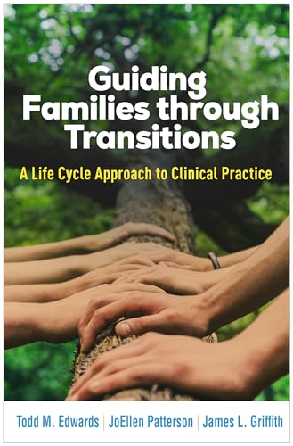 Guiding Families Through Transitions: A Life Cycle Approach to Clinical Practice von Guilford Press
