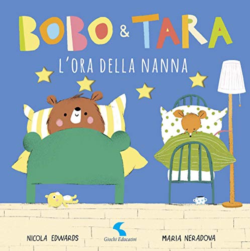 L'ora della nanna. Bobo & Tara. Ediz. a colori von Giochi Educativi