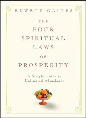 The Four Spiritual Laws of Prosperity: A Simple Guide to Unlimited Abundance