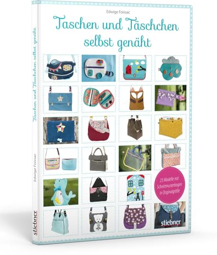 Taschen und Täschchen selbst genäht - Mit Original Schnittmusterbogen