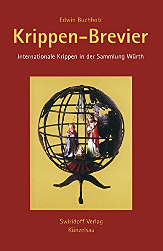 Krippen-Brevier: Internationale Krippen in der Sammlung Würth von Swiridoff