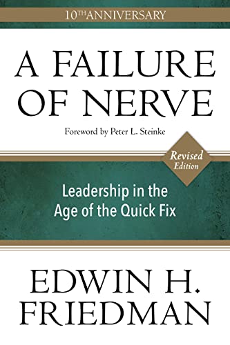 A Failure of Nerve: Leadership in the Age of the Quick Fix (10th Anniversary, Revised Edition) von Church Publishing