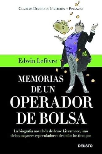 Memorias de un operador en bolsa: La biografía novelada de Jesse Livermore, uno de los mayores especuladores de todos los tiempos (Clásicos Deusto de Inversión y Finanzas) von Deusto