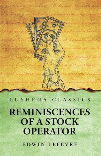 Reminiscences of a Stock Operator von Lushena Books