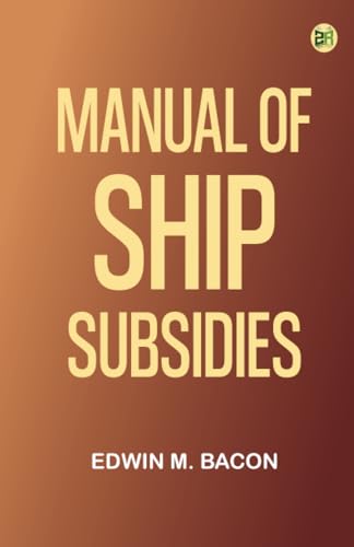 Manual of Ship Subsidies von Zinc Read