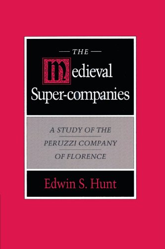 The Medieval Super-Companies: A Study of the Peruzzi Company of Florence (Study of Peruzzi Company of Florence) von Cambridge University Press
