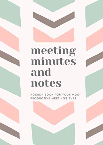 Meeting Minutes & Notes: A4 Agenda Book for 60 of Your Most Focused & Productive Meetings Ever von Independently published