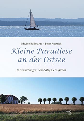 Kleine Paradiese an der Ostsee: 22 Versuchungen, dem Alltag zu entfliehen