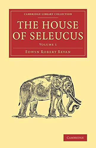 The House of Seleucus (Cambridge Library Collection - Classics)