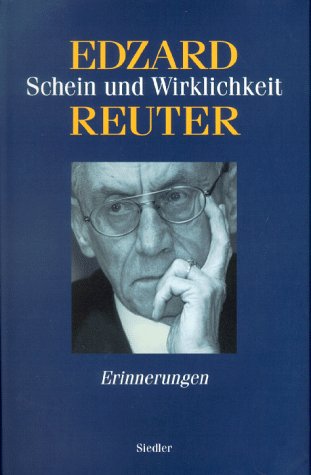Schein und Wirklichkeit - Erinnerungen von Siedler