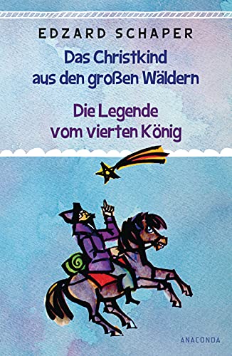 Die Legende vom vierten König / Das Christkind aus den großen Wäldern von ANACONDA