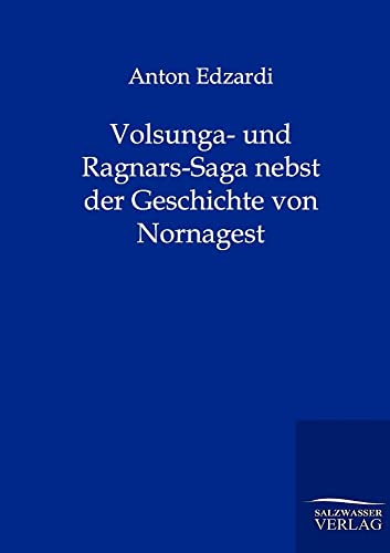 Volsunga- und Ragnars-Saga nebst der Geschichte von Nornagest