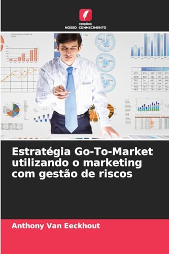 Estratégia Go-To-Market utilizando o marketing com gestão de riscos von Edições Nosso Conhecimento