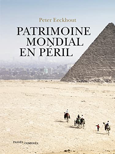 Patrimoine mondial en péril von PASSES COMPOSES
