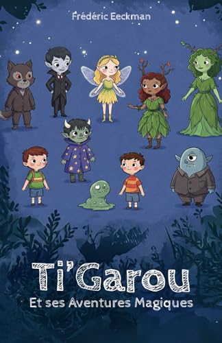 Ti'Garou (Les aventures de Ti'Garou, Band 1) von Independently published