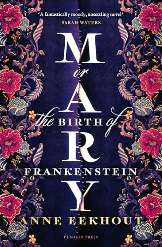 Mary: or, the Birth of Frankenstein von Pushkin Press