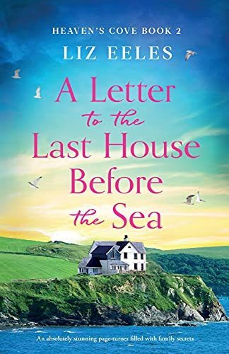 A Letter to the Last House Before the Sea: An absolutely stunning page-turner filled with family secrets (Heaven's Cove, Band 2) von Bookouture