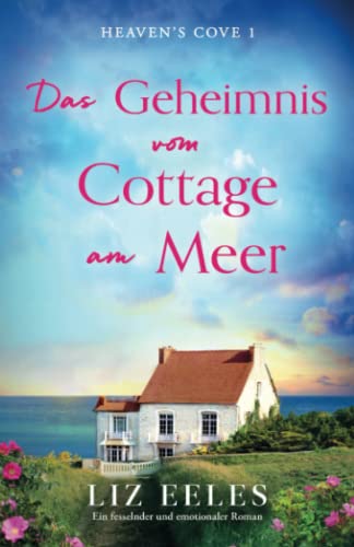 Das Geheimnis vom Cottage am Meer: Ein fesselnder und emotionaler Roman (Heaven's Cove, Band 1) von Bookouture