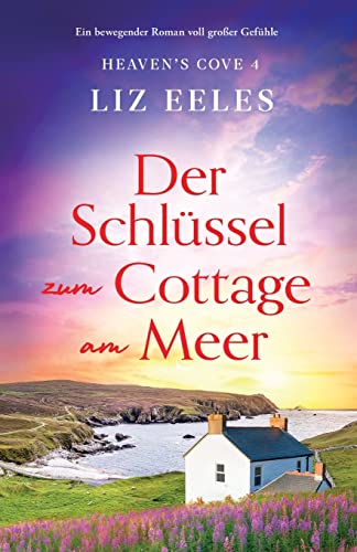 Der Schlüssel zum Cottage am Meer: Ein bewegender Roman voll großer Gefühle (Heaven's Cove, Band 4) von Bookouture
