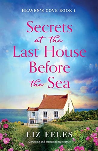 Secrets at the Last House Before the Sea: A gripping and emotional page-turner (Heaven's Cove, Band 1) von Bookouture