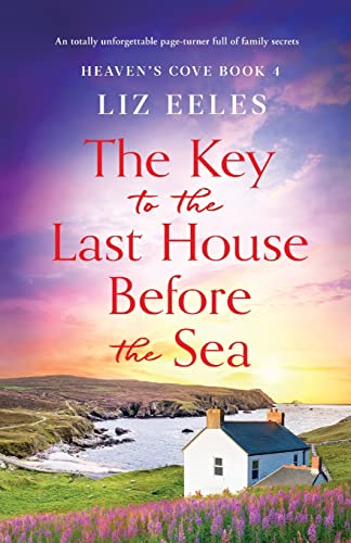 The Key to the Last House Before the Sea: A totally unforgettable page-turner full of family secrets (Heaven's Cove, Band 4) von Bookouture