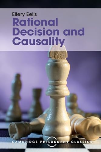 Rational Decision and Causality (Cambridge Philosophy Classics) von Cambridge University Press