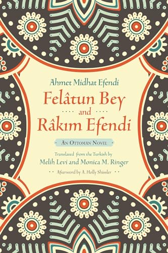 Felâtun Bey and Râkim Efendi: An Ottoman Novel (Middle East Literature in Translation Series)