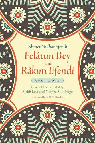 Felâtun Bey and Râkim Efendi: An Ottoman Novel (Middle East Literature in Translation Series)
