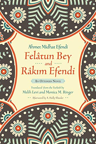 Felâtun Bey and Râkim Efendi: An Ottoman Novel (Middle East Literature in Translation Series) von Syracuse University Press