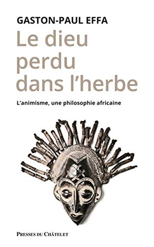 Le dieu perdu dans l'herbe - L'animisme, une philosophie africaine von PRESSES CHATELE