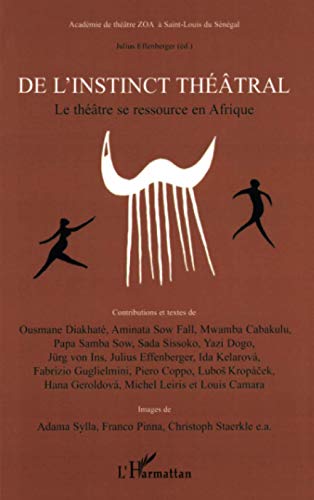 De l'instinct théâtral: Le théâtre se ressource en Afrique von L'HARMATTAN