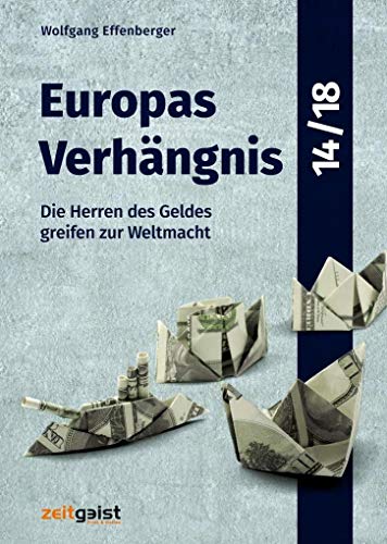 Europas Verhängnis 14/18: Die Herren des Geldes greifen zur Weltmacht