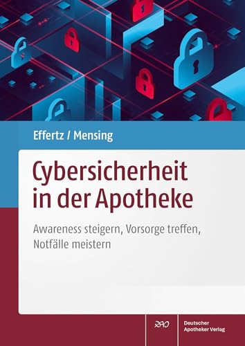 Cybersicherheit in der Apotheke: Awareness steigern, Vorsorge treffen, Notfälle meistern Cybersicherheit in der Apotheke: Awareness steigern, Vorsorge treffen, Notfälle meistern von Deutscher Apotheker Vlg