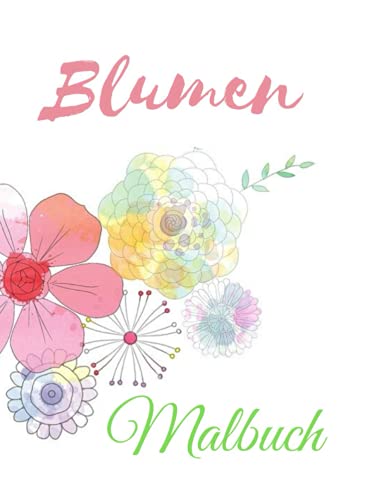 Blumen Malbuch: Seniorenmalbuch 50 große Motive zum Ausmalen - Senioren Beschäftigung von Independently published