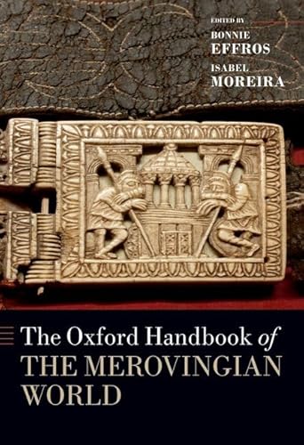 The Handbook of the Merovingian World (Oxford Handbooks)