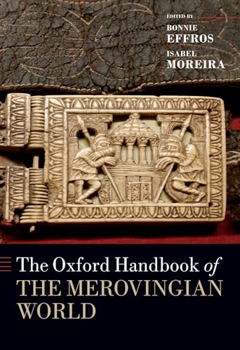 The Oxford Handbook of the Merovingian World (Oxford Handbooks)