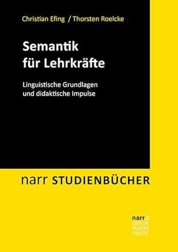 Semantik für Lehrkräfte: Linguistische Grundlagen und didaktische Impulse (Narr Studienbücher) von Narr Dr. Gunter