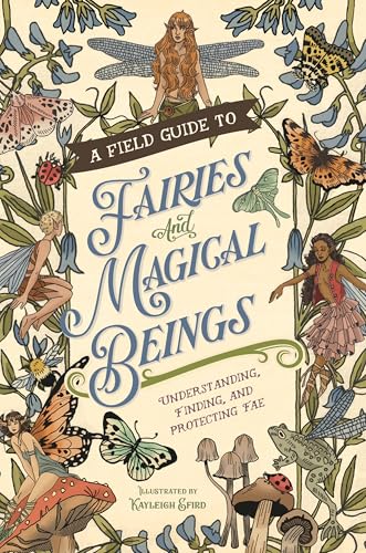 A Field Guide to Fairies and Magical Beings: Understanding, Finding, and Protecting Fae von Castle Point Books