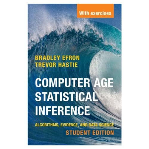 Computer Age Statistical Inference, Student Edition: Algorithms, Evidence, and Data Science (Institute of Mathematical Statistics Monographs, 6) von Cambridge University Press
