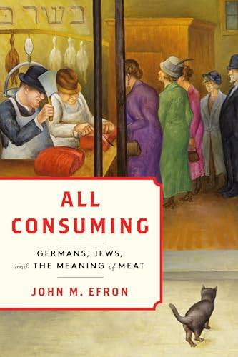 All Consuming: Germans, Jews, and the Meaning of Meat (Stanford Studies in Jewish History and Culture) von Combined Academic Publ.