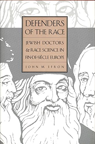 Defenders of the Race: Jewish Doctors and Race Science in Fin-De-Siècle Europe: Jewish Doctors and Race Science in Fin-De-Siecle Europe von Yale University Press