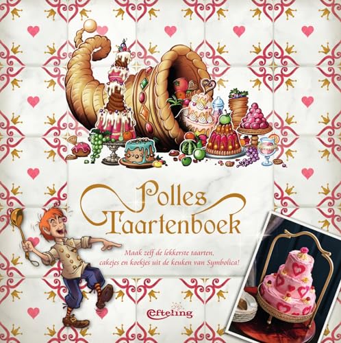 Polles Taartenboek: Maak zelf de lekkerste taarten, cakejes en koekjes uit de keuken van Symbolica! von Spectrum