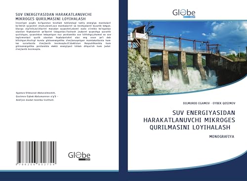 SUV ENERGIYASIDAN HARAKATLANUVCHI MIKROGES QURILMASINI LOYIHALASH: MONOGRAFIYA von GlobeEdit