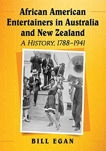 African American Entertainers in Australia and New Zealand: A History, 1788-1941 von McFarland and Company, Inc.