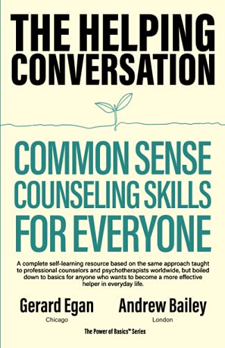 The Helping Conversation: Commonsense Counseling Skills for Everyone von Gerard Egan