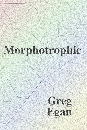 Morphotrophic von Greg Egan