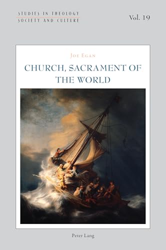 Church, Sacrament of the World (Studies in Theology, Society and Culture, Band 19) von Peter Lang