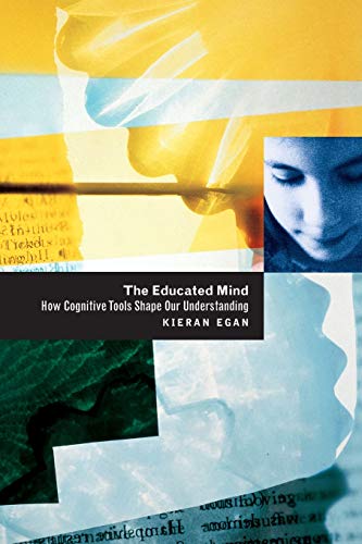 The Educated Mind: How Cognitive Tools Shape Our Understanding