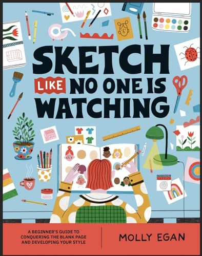 Sketch Like No One is Watching: A beginner's guide to conquering the blank page (Sketchbook, 2, Band 2) von OH